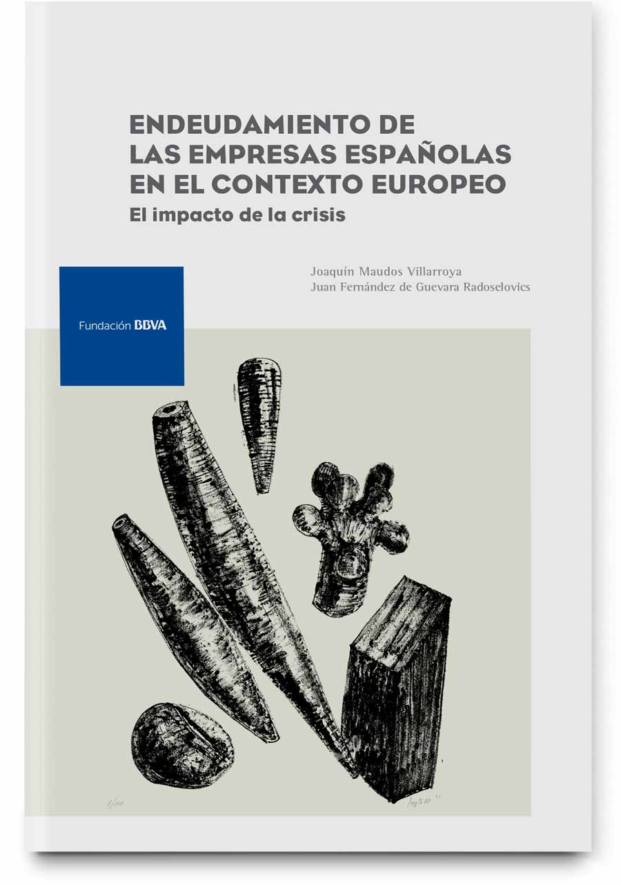 Endeudamiento de las empresas españolas en el contexto europeo: el impacto de la crisis Endeudamiento de las empresas españolas en el contexto europeo: el impacto de la crisis