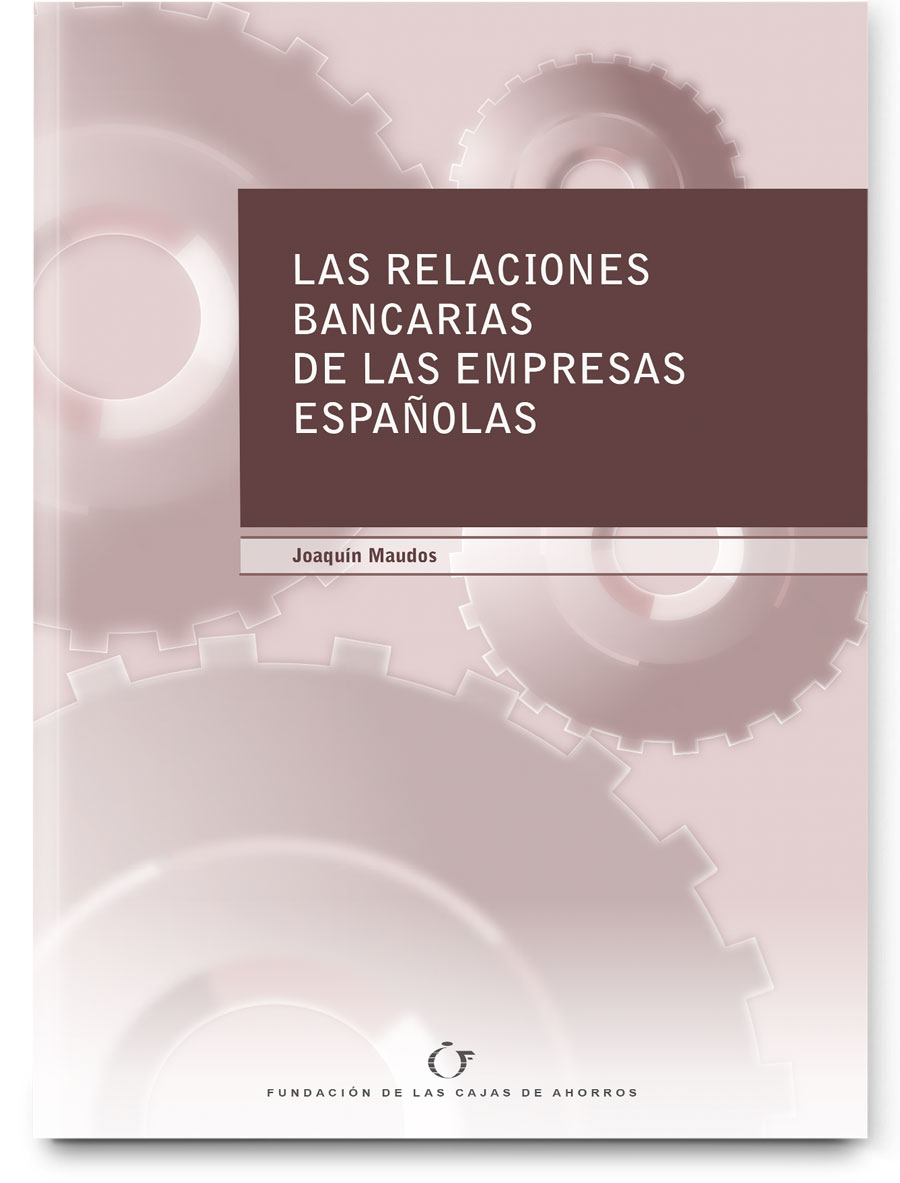 Las relaciones bancarias de las empresas españolas Las relaciones bancarias de las empresas españolas