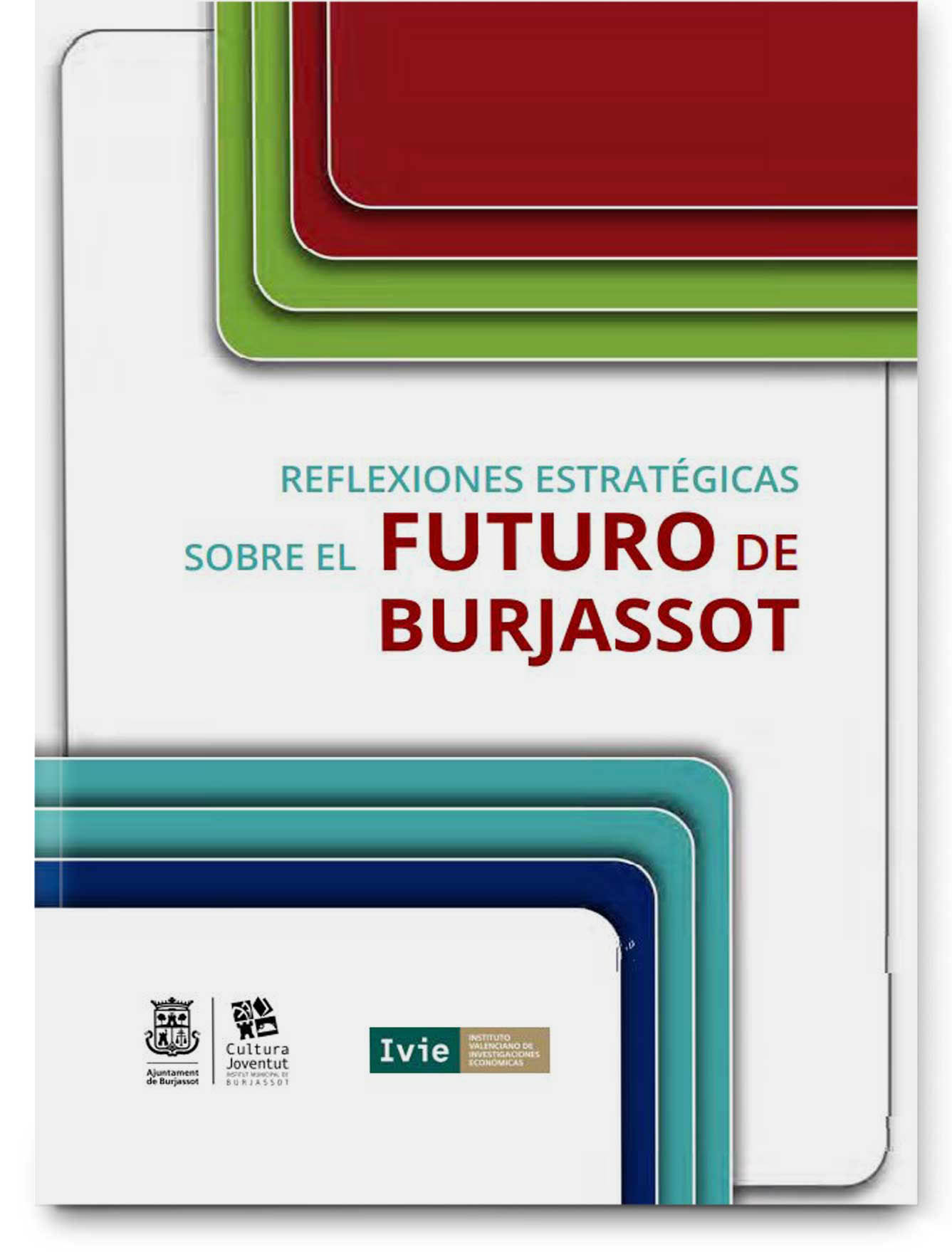 Reflexiones estratégicas sobre el futuro de Burjassot Reflexiones estratégicas sobre el futuro de Burjassot