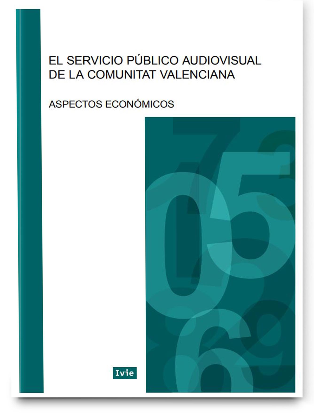 The public broadcasting service of the Valencian Community: Economic aspects The public broadcasting service of the Valencian Community: Economic aspects