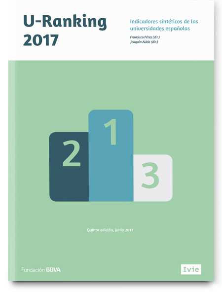 U-Ranking 2017. Indicadores sintéticos de las universidades españolas U-Ranking 2017. Indicadores sintéticos de las universidades españolas