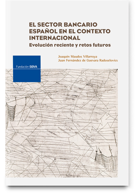 El sector bancario español en el contexto internacional: evolución reciente y retos futuros