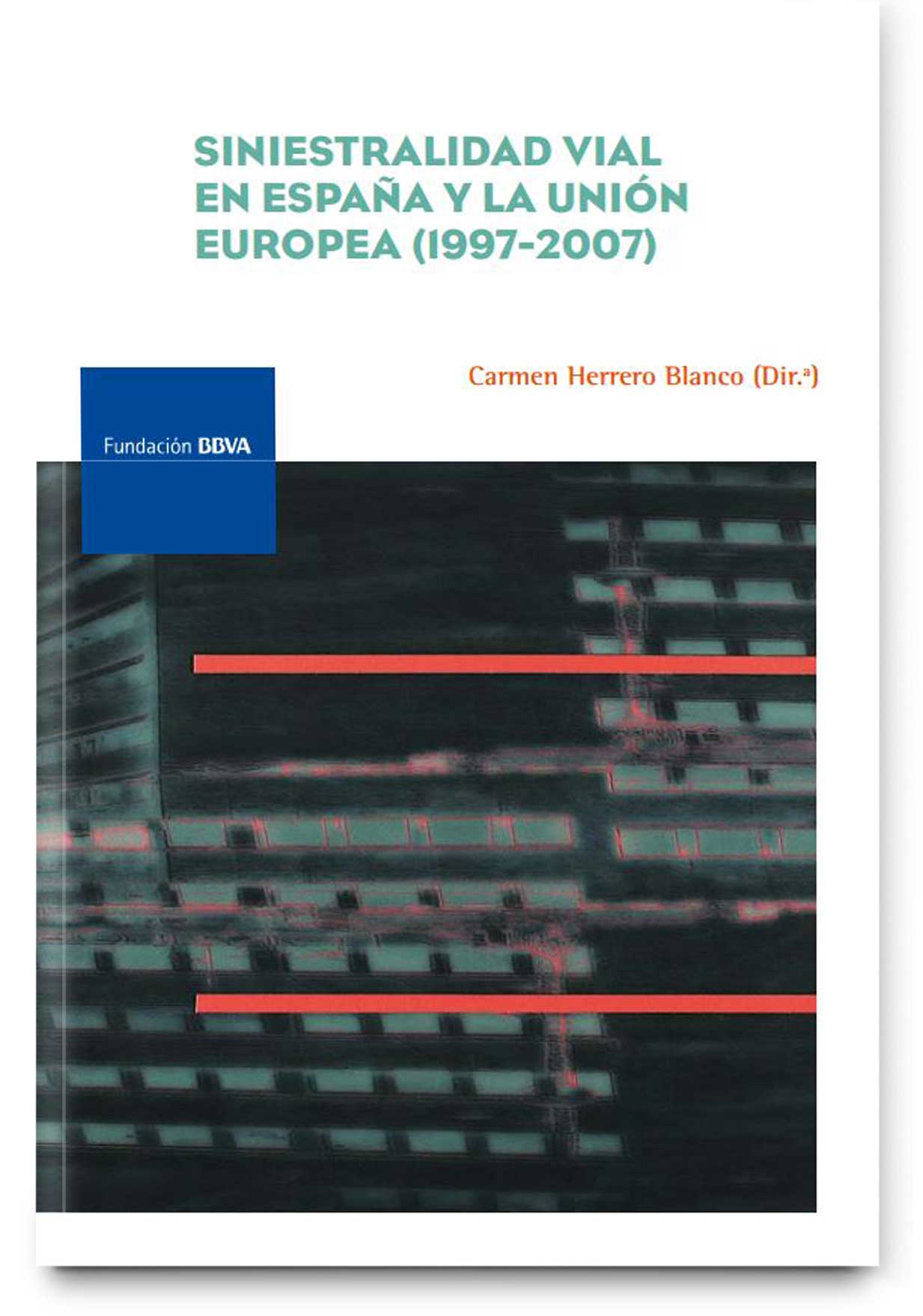Siniestralidad vial en España y la Unión Europea, 1997-2007 Siniestralidad vial en España y la Unión Europea, 1997-2007