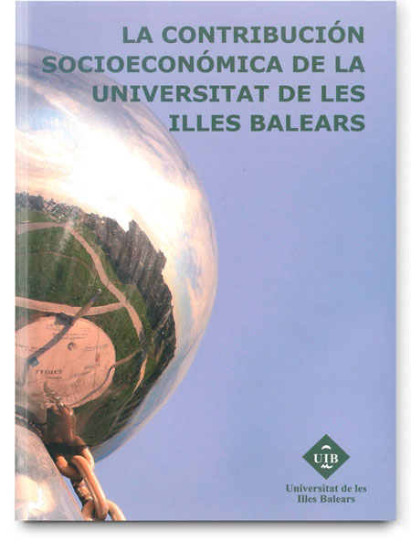 Impacto socioeconómico de la Universidad de les Illes Balears Impacto socioeconómico de la Universidad de les Illes Balears