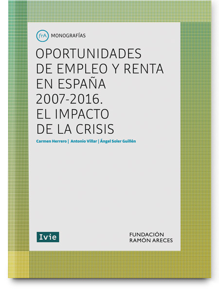 Employment and income opportunities in Spain 2007-2016. The impact of the crisis