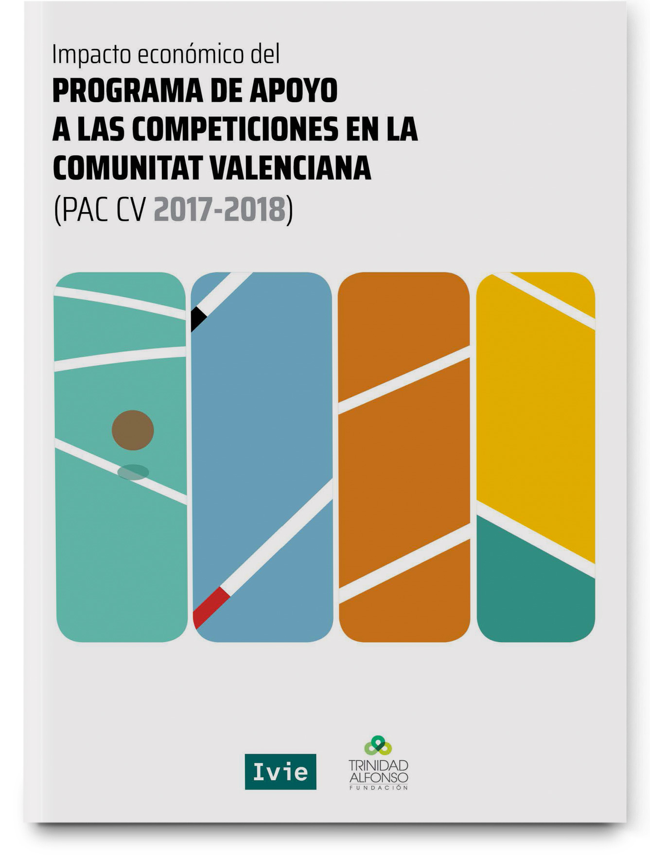 Impacto económico del Programa de Apoyo a competiciones deportivas de la Comunitat Valenciana de la Fundación Trinidad Alfonso 2017. Segunda edición Impacto económico del Programa de Apoyo a competiciones deportivas de la Comunitat Valenciana de la Fundación Trinidad Alfonso 2017. Segunda edición