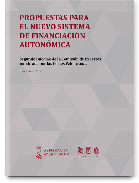 Propuestas para el nuevo sistema de financiación autonómica: Segundo Informe de la Comisión de Expertos nombrada por las Cortes Valencianas