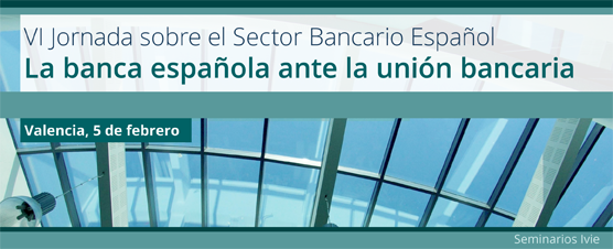 banner-seminario-vi-jornada-sobre-el-sector-bancario-espanol-la-banca-espanola-ante-la-union-bancaria