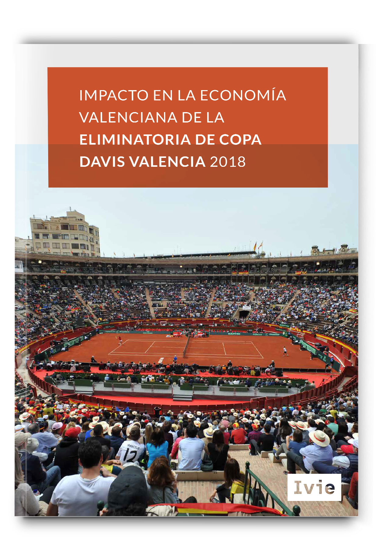 Estimación del impacto económico en la Comunitat Valenciana del evento deportivo Copa Davis Estimación del impacto económico en la Comunitat Valenciana del evento deportivo Copa Davis