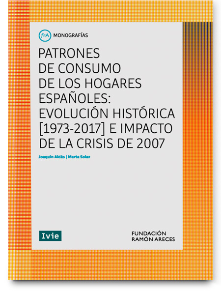 Patrones de consumo de los hogares españoles: evolución histórica (1973-2017) e impacto de la crisis de 2007
