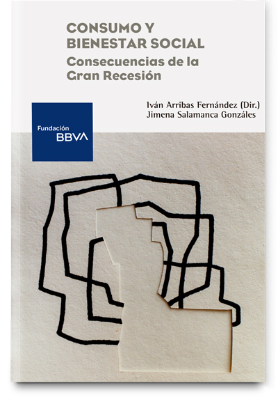 Consumo y bienestar social. Consecuencias de la Gran Recesión Consumo y bienestar social. Consecuencias de la Gran Recesión