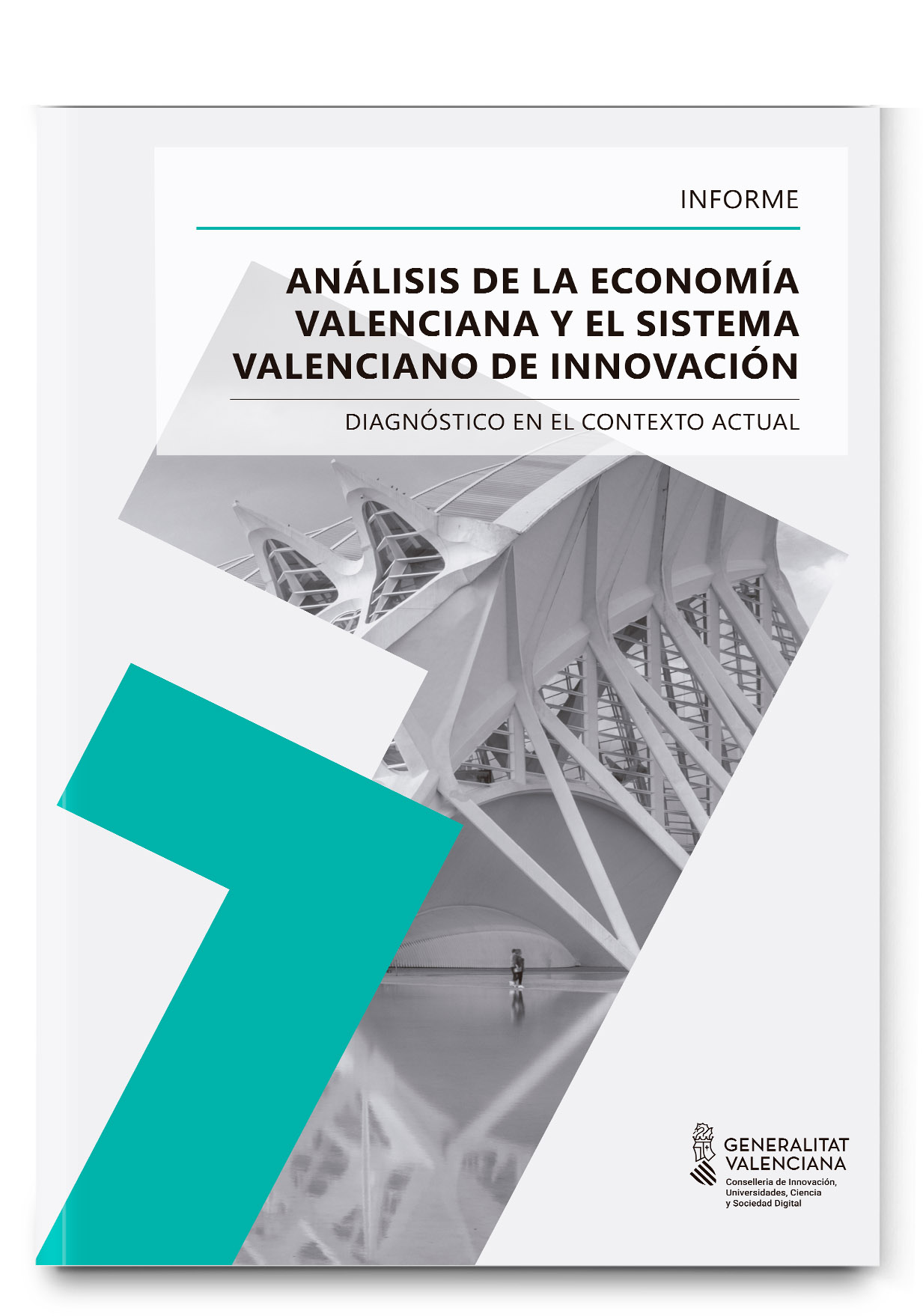 Análisis de la economía valenciana y el sistema valenciano de innovación. Diagnóstico en el contexto actual Análisis de la economía valenciana y el sistema valenciano de innovación. Diagnóstico en el contexto actual