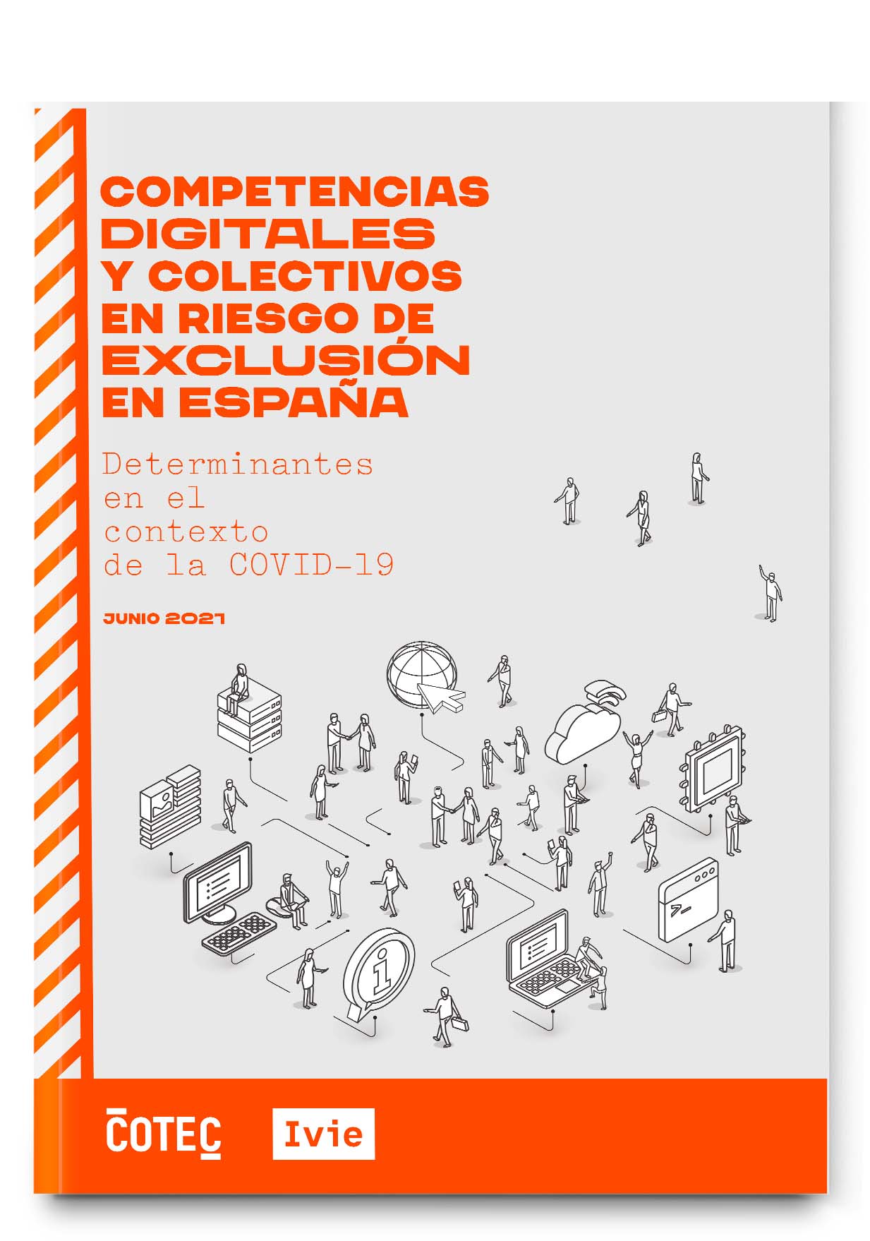 Competencias digitales y colectivos en riesgos de exclusión: cambios en los determinantes 2019-2020 como consecuencia del COVID-19 Competencias digitales y colectivos en riesgos de exclusión: cambios en los determinantes 2019-2020 como consecuencia del COVID-19