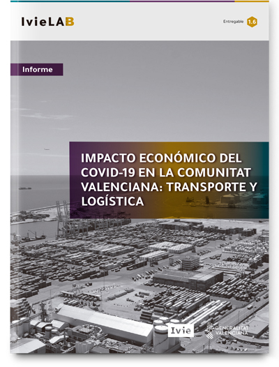 IvieLAB. Impacto económico de la COVID-19 en la Comunitat Valenciana: Transporte y logística