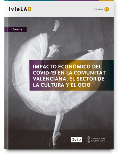 IvieLAB. Impacto económico de la COVID-19 en la Comunitat Valenciana: el sector de la cultura y el ocio