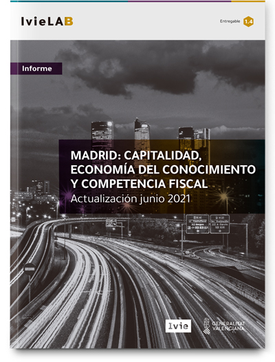 Madrid: capitalidad, economía del conocimiento y competencia fiscal. Actualización junio 2021