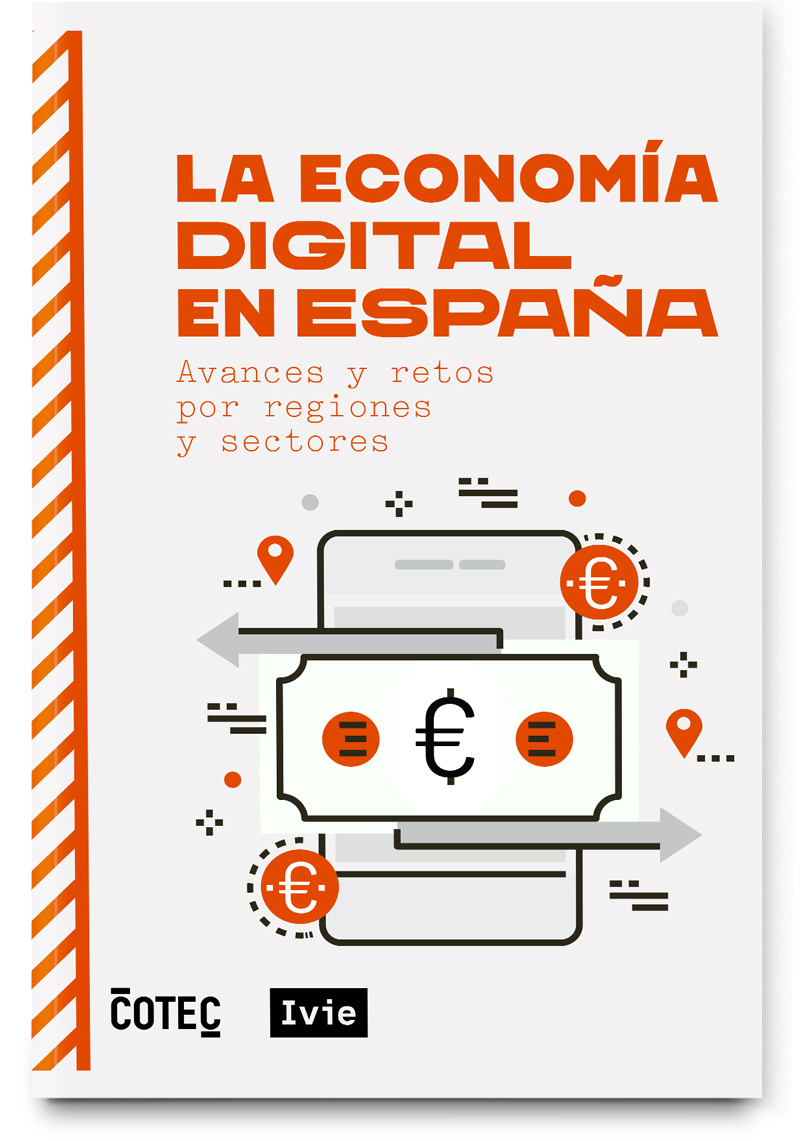 La economía digital en España: avances y retos por regiones y sectores. Actualización del informe y base de datos