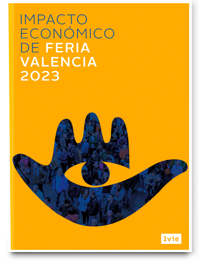 Informe de impacto económico y fiscal de la actividad de Feria Valencia en 2023 y caracterización de los expositores Informe de impacto económico y fiscal de la actividad de Feria Valencia en 2023 y caracterización de los expositores