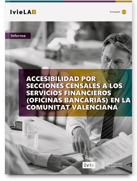 IvieLAB - Access by census tract to financial services (bank branches) in the Valencia Region