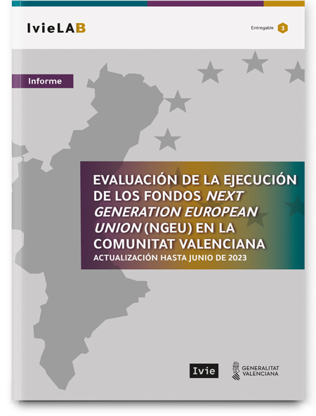 IvieLAB - Evaluación de la ejecución de los fondos Next Generation European Union en la Comunitat Valenciana IvieLAB - Evaluación de la ejecución de los fondos Next Generation European Union en la Comunitat Valenciana