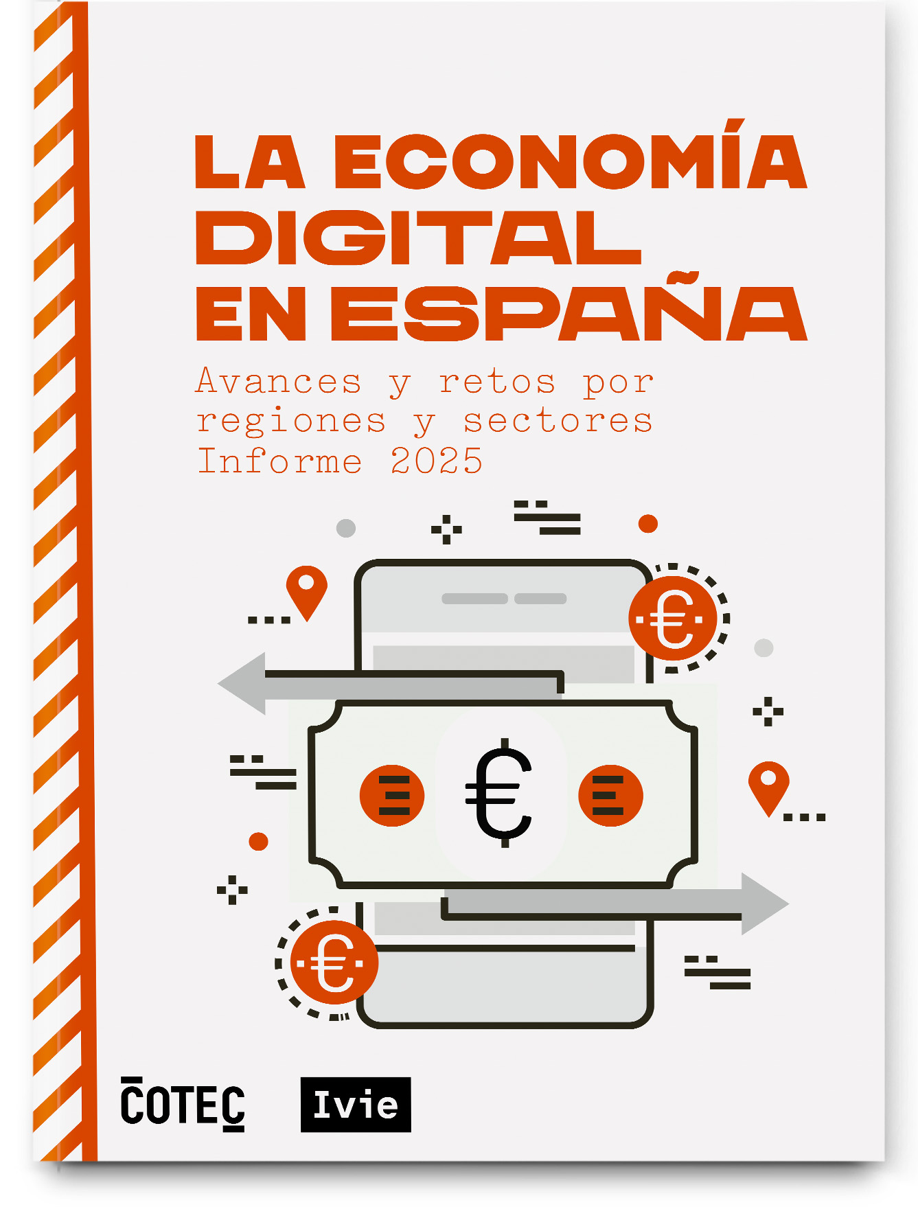 Economía digital en España: avances y retos por regiones y sectores. Economía digital en España: avances y retos por regiones y sectores.