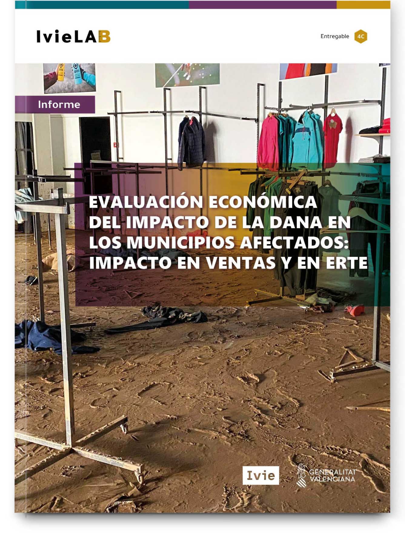 IvieLAB. Evaluación económica del impacto de la dana de Valencia en los municipios afectados: impacto en ventas y en ERTE IvieLAB. Evaluación económica del impacto de la dana de Valencia en los municipios afectados: impacto en ventas y en ERTE